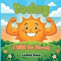 Leann Race - Today I Will Be Strong, Häftad