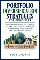 Roggie Clark - Portfolio Diversification Strategies for Beginners, Häftad. Tillgänglighet: Lägg i varukorg