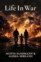 Austin Sandmann, Alisha Serrano - Life in War, Häftad. Tillgänglighet: Lägg i varukorg