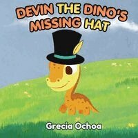 Grecia Ochoa - Devin the Dino's Missing Hat, Häftad