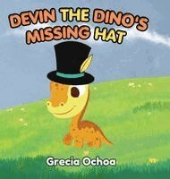 Grecia Ochoa - Devin the Dino's Missing Hat, Inbunden
