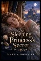 Martin Gonzalez - Sleeping Princess's Secret, Häftad. Tillgänglighet: Lägg i varukorg