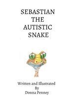Donna Penney - Sebastian the Autistic Snake, Inbunden