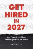 Marie Plett Lane - Get Hired in 2027, Häftad