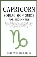Renee Clark, Roggie Clark - Capricorn Zodiac Sign Guide for Beginners, Häftad. Tillgänglighet: Lägg i varukorg