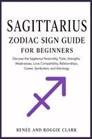 Renee Clark, Roggie Clark - Sagittarius Zodiac Sign Guide for Beginners, Häftad. Tillgänglighet: Lägg i varukorg