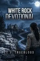C J Trueblood - White Rock Devotional, Häftad. Tillgänglighet: Lägg i varukorg