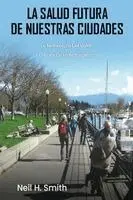Neil H Smith - Salud Futura de Nuestras Ciudades, Häftad. Tillgänglighet: Lägg i varukorg