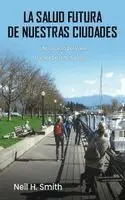 Neil H Smith - Salud Futura de Nuestras Ciudades, Inbunden. Tillgänglighet: Lägg i varukorg