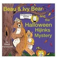 Cheryl Farnsworth - Beau & Ivy Bear and the Halloween Hijinks Mystery: A Beau & Ivy Bear Interactive Mystery, Inbunden