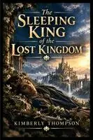 Kimberly Thompson - Sleeping King of the Lost Kingdom, Häftad. Tillgänglighet: Lägg i varukorg