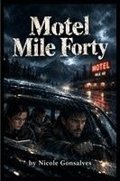 Nicole Gonsalves - Motel Mile Forty, Häftad