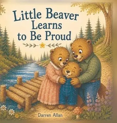 Darren Allan - Little Beaver Learns To Be Proud, Inbunden. Tillgänglighet: Lägg i varukorg