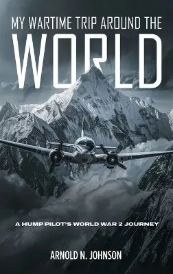 Arnold N Johnson - My Wartime Trip Around the World, Inbunden. Tillgänglighet: Lägg i varukorg
