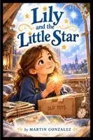 Martin Gonzalez - Lily and the Little Star, Häftad. Tillgänglighet: Lägg i varukorg