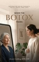 Alyssa Goldberg - When the Botox Fades, Inbunden