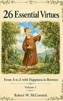 Robert W McCormick - 26 ESSENTIAL VIRTUES From A to Z with Happiness in Between Volume 1, Inbunden. Tillgänglighet: Lägg i varukorg