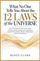 Renee' Clark - What No One Tells You About the 12 Laws of the Universe, Häftad. Tillgänglighet: Lägg i varukorg