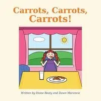 Dione Beaty, Dawn Morancie - Carrots, Carrots, Carrots!, Häftad. Tillgänglighet: Lägg i varukorg