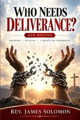 James Solomon - Who Needs Deliverance?, Häftad. Tillgänglighet: Lägg i varukorg