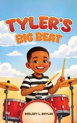 Chelsey L Baylor - Tyler's Big Beat, Inbunden. Tillgänglighet: Lägg i varukorg