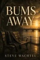 Steve Wachtel - Bums Away, Häftad. Tillgänglighet: Lägg i varukorg
