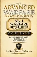 James Solomon - Advanced Warfare Prayer Points Volume Nine Destiny, Purpose, Times, Seasons, and New Beginnings, Häftad. Tillgänglighet: Lägg i varukorg
