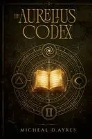Michael D Ayres - Aurelius Codex, Häftad. Tillgänglighet: Lägg i varukorg