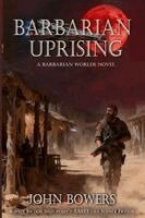 John Bowers - Barbarian Uprising, Häftad