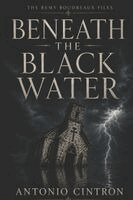 Antonio Cintron - Beneath the Black Water, Häftad. Tillgänglighet: Lägg i varukorg
