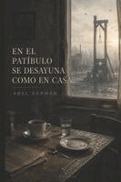 Odalys Interián, Abel Germán - En el patíbulo se desayuna como en casa, Häftad