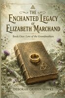 Deborah Griffin Hawke - The Enchanted Legacy of Elizabeth Marchand, Häftad