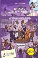 José Luis Camba - COLECCIÓN GUÍAS FÁCILES VOL. III GUÍA FÁCIL DE RELIGIÓN, MORAL Y POLÍTICA, Häftad