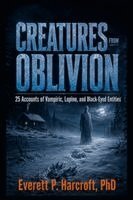Everett P Harcroft - Creatures from Oblivion, Häftad