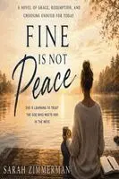 Sarah Zimmerman - Fine Is Not Peace, Häftad. Tillgänglighet: Lägg i varukorg