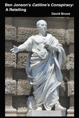 David Bruce - Ben Jonson's Catiline's Conspiracy, Häftad