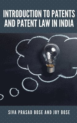 Siva Prasad Bose, Joy Bose - Introduction to Patents and Patent Law in India, Häftad