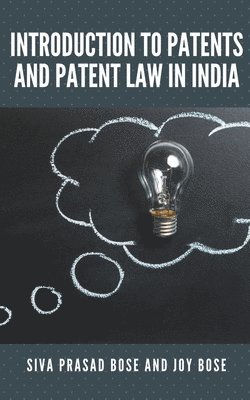 Introduction to Patents and Patent Law in India 1