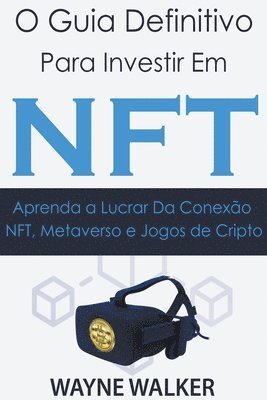 Wayne Walker - O Guia Definitivo para Investir em NFT, Häftad
