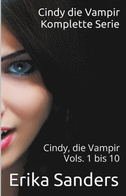 Cindy die Vampir. Komplette Serie. Cindy die Vampir Vols. 1 bis 10 1