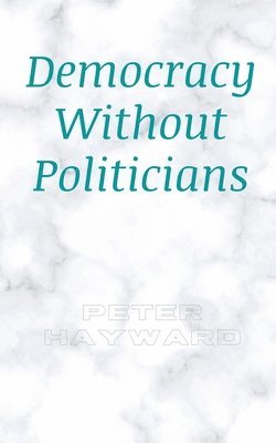 Democracy Without Politicians 1