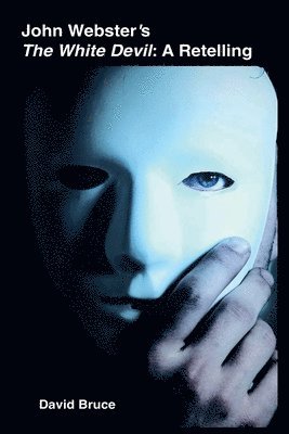 David Bruce - John Webster's The White Devil, Häftad