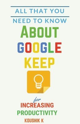 All That You Need To Know About Google Keep for Increasing Productivity 1