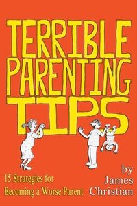 bokomslag Terrible Parenting Tips