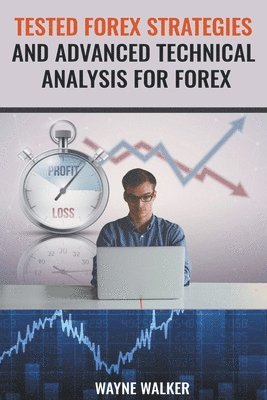 bokomslag Tested Forex Strategies And Advanced Technical Analysis For Forex