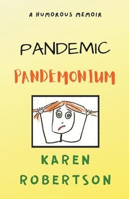 Karen Robertson, KAREN ROBERTSON - Pandemic Pandemonium, Häftad