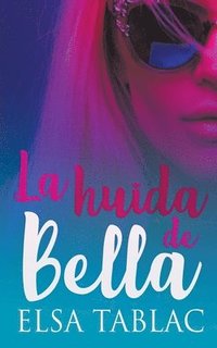 bokomslag La huida de Bella