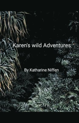 Karen's Wild Adventures 1