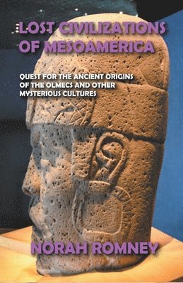 bokomslag Lost Civilizations of Mesoamerica