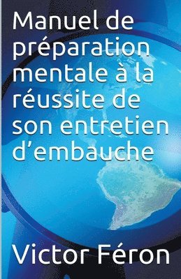 bokomslag Manuel de prparation mentale  la russite de son entretien d'embauche